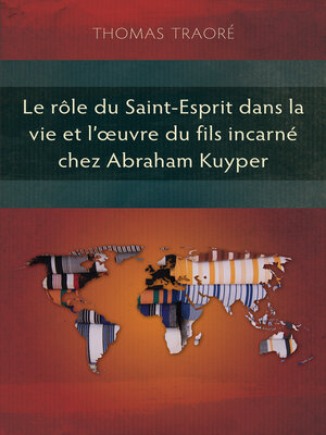 cover image of Le rôle du Saint-Esprit dans la vie et l'œuvre du fils incarné chez Abraham Kuyper